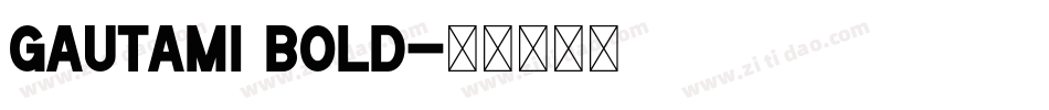 Gautami Bold字体转换
